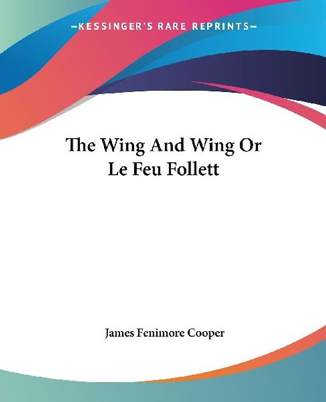 The Wing And Wing Or Le Feu Follett