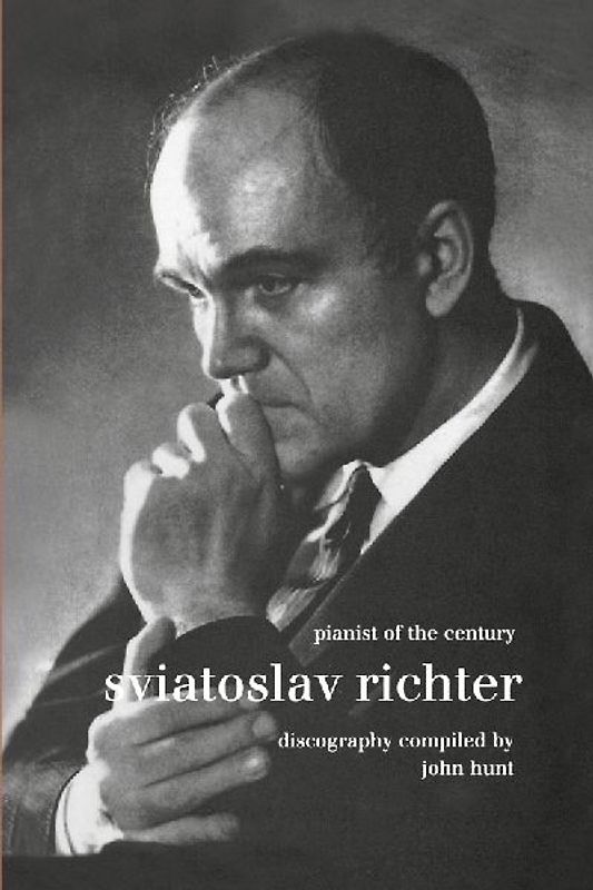 Sviatoslav Richter. Pianist of the Century. Discography.  [1999].