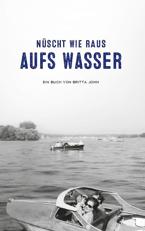 Nüscht wie raus aufs Wasser
