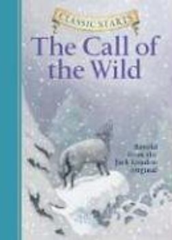 Classic Starts: The Call of the Wild - Jack London