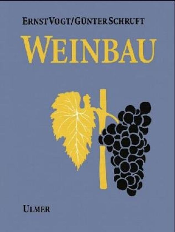 Weinbau. Ein Lehr- und Handbuch für Praxis und Schule
