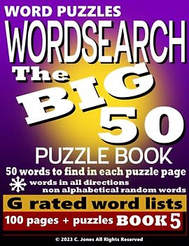 Word Puzzles Wordsearch The Big 50 Book 5: 100 Puzzles per book 50 words to find (Big 50 Wordsearch Puzzle Books)