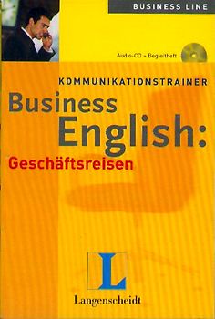 Langenscheidts Kommunikationstrainer Business English. Geschäftsreisen