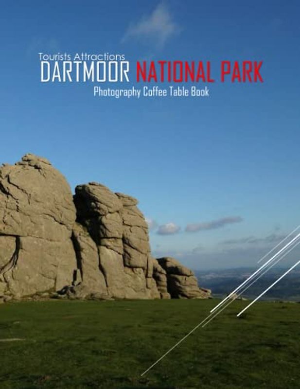 DARTMOOR NATIONAL PARK Photography Coffee Table Book Tourists Attractions: A Mind-Blowing Tour In Dartmoor National Park,UK Photography Coffee Table ... Images (8.5"*11") Paperback.May 11, 2023.