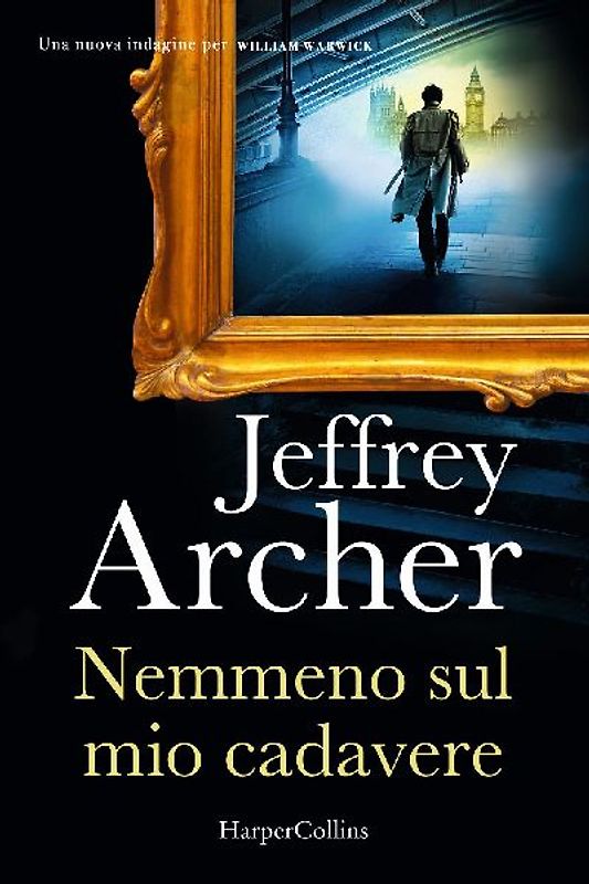 Nemmeno sul mio cadavere. Una nuova indagine per William Warwick