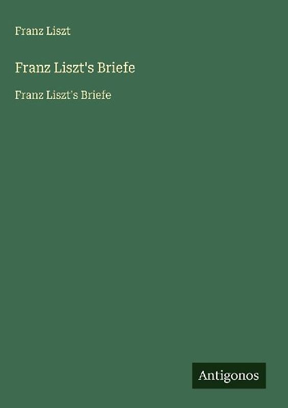 Franz Liszt's Briefe