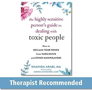 The Highly Sensitive Person's Guide to Dealing with Toxic People