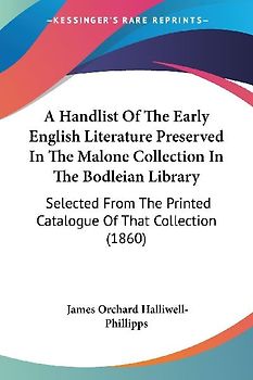 A Handlist Of The Early English Literature Preserved In The Malone Collection In The Bodleian Library