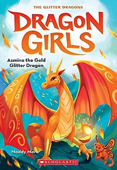 Azmina the Gold Glitter Dragon (Dragon Girls, 1)