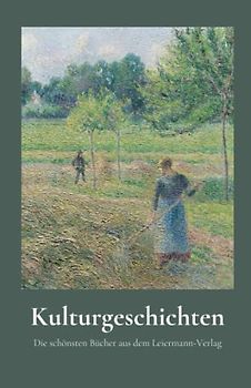 Kulturgeschichten: Die schönsten Geschichten aus dem Leiermann Verlag