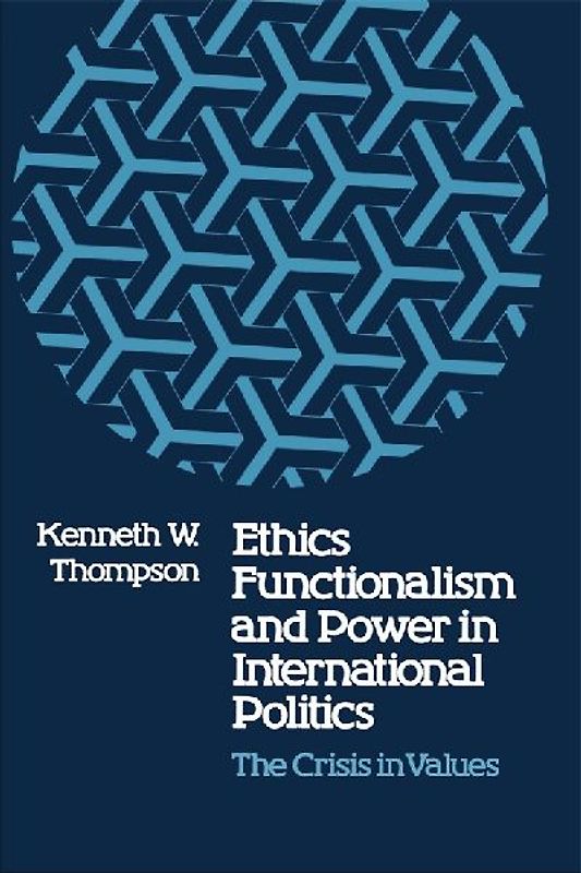 Ethics, Functionalism, and Power in International Politics