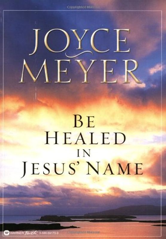 Be Healed in Jesus' Name - Joyce Meyer