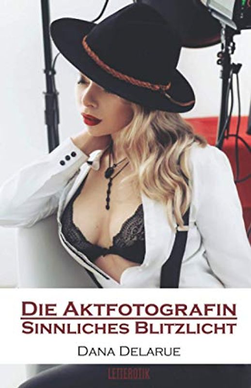 Die Aktfotografin - Sinnliches Blitzlicht