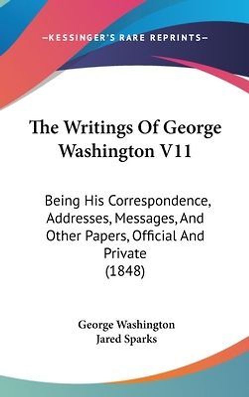 The Writings Of George Washington V11