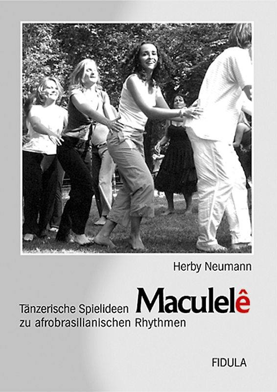 Maculele. Tänzerische Spielideen zu afrobrasilianischen Rhytmen / Maculele. Tänzerische Spielideen zu afrobrasilianischen Rhythmen