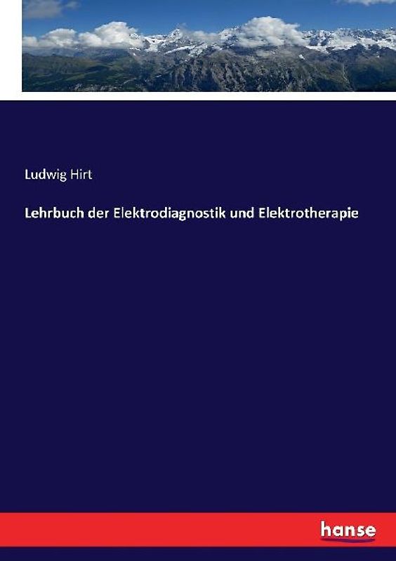 Lehrbuch der Elektrodiagnostik und Elektrotherapie