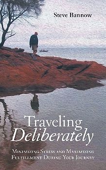 Traveling Deliberately