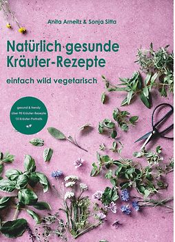 Natürlich gesunde Kräuter-Rezepte