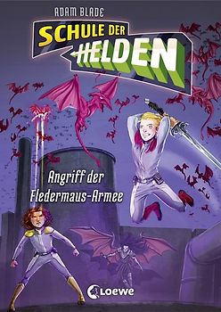 Schule der Helden (Band 2) - Angriff der Fledermaus-Armee