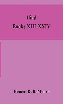 Iliad; Books XIII-XXIV