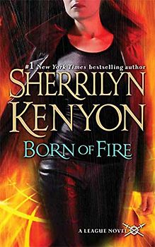 Born of Fire: A League Novel - Sherrilyn Kenyon