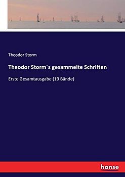 Theodor Storm´s gesammelte Schriften