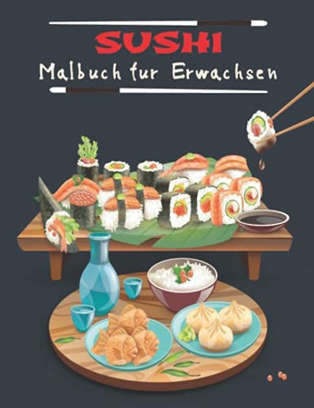 Sushi Malbuch für Erwachsene: Malbuch Sushi für Erwachsene, Kawaii Malbuch, Stressabbauendes Malbuch.