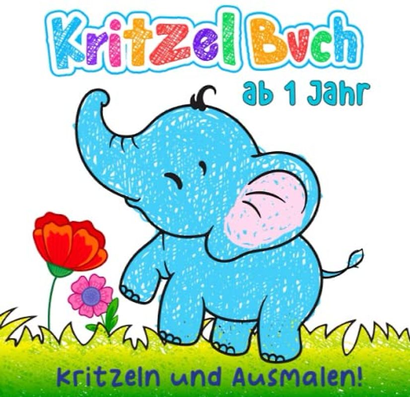 Kritzelbuch ab 1 Jahr: Liebevoll gestaltetes Malbuch für Kleinkinder ab 1 Jahr - Förderung der Kreativität und Motorik - 50 kindgerechten Motiven zum Kritzeln und Ausmalen.