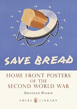 Home Front Posters: of the Second World War (Shire Library, Band 682)