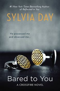 Bared to You: A Crossfire Novel - Sylvia Day