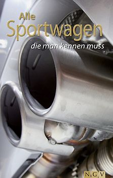 Alle Sportwagen die man kennen muss