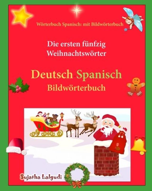 Wörterbuch Spanisch: mit Bildwörterbuch: Zweisprachiges Kinderbuch ab 1 - 6 Jahren (Spanisch-Deutsch), Mein erstes Spanisch Bildwörterbuch, ... (Bilinguale bücher spanisch deutsch, Band 50)