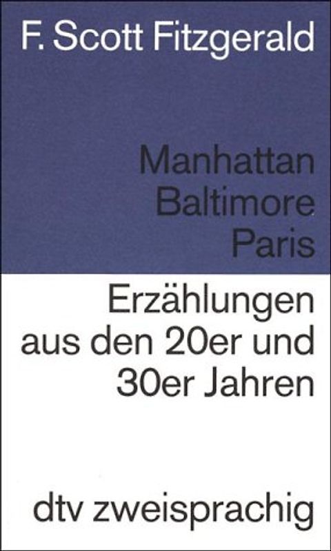Manhattan, Baltimore, Paris. Erzählungen aus den zwanziger und dreissiger Jahren. Engl. /Dt.