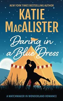 Daring in a Blue Dress (Matchmaker in Wonderland Novel, Band 3)
