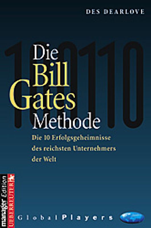 Die Bill Gates Methode. Die 10 Erfolgsgeheimnisse des reichsten Unternehmers der Welt
