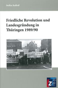 Friedliche Revolution und Landesgründung in Thüringen 1989/90