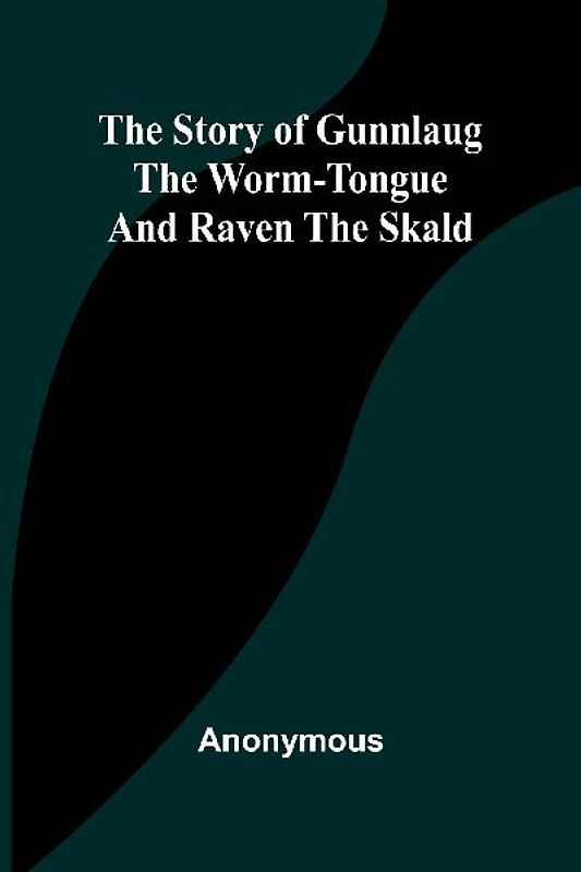 The Story of Gunnlaug the Worm-Tongue and Raven the Skald