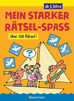 Mein starker Rätsel-Spaß. Über 200 Rätsel für Kinder ab 5 Jahren. Von Punkt zu Punkt, Bilderrätsel, Suchbilder, Labyrinthe, Ausmalbilder u.v.m.