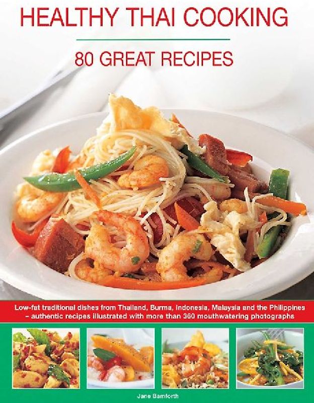 Healthy Thai Cooking: 80 Great Recipes
