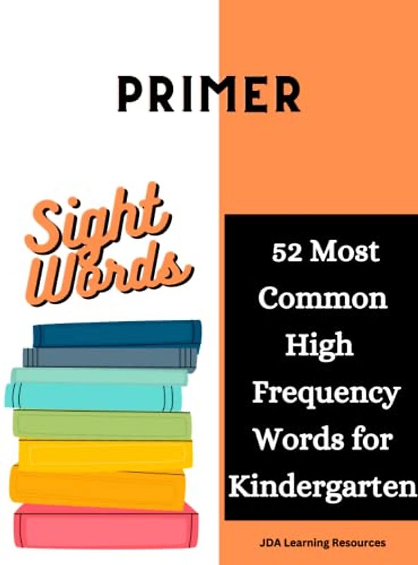Primer Sight Words: 52 Most Common High Frequency Words for Kindergarten