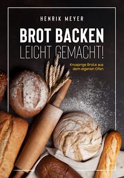 Brot backen leicht gemacht!