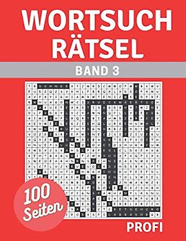 Wortsuchrätsel Profi: 100 Seiten mit 2000 Suchworten, erleben Sie auf jeder Seite eine neue Herausforderung