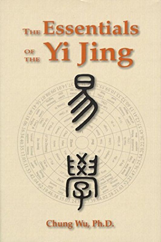 ESSENTIALS OF THE YI JING