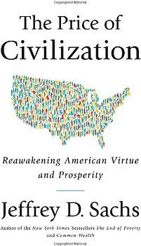 The Price of Civilization: Reawakening American Virtue and Prosperity - Sachs, Jeffrey D.