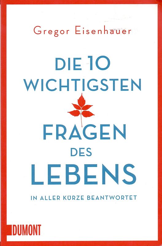 Die zehn wichtigsten Fragen des Lebens in aller Kürze beantwortet