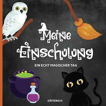 Meine Einschulung Gästebuch: Ein Erinnerungsalbum und Erinnerungsbuch zum Schulanfang das Geschenk für Schultüten Füllung zum ersten Schultag mit Eulen und Hexen Motiv