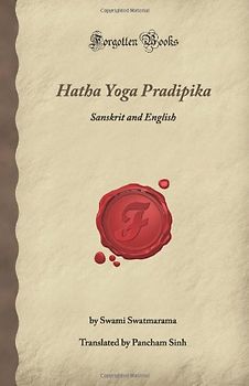 Hatha Yoga Pradipika: Sanskrit and English (Forgotten Books) - Swatmarama, Swami