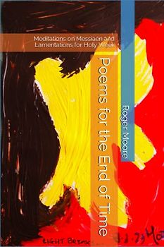 Poems for the End of Time: Meditations on Messiaen and Lamentations for Holy Week