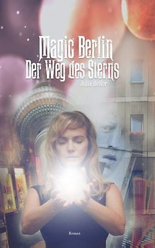 Magic Berlin. Der Weg des Sterns