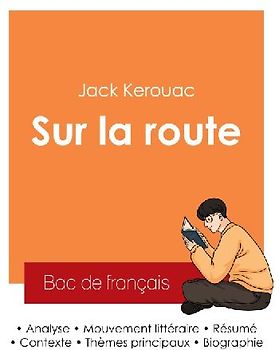 Réussir son Bac de français 2025 : Analyse du roman Sur la route de Jack Kerouac